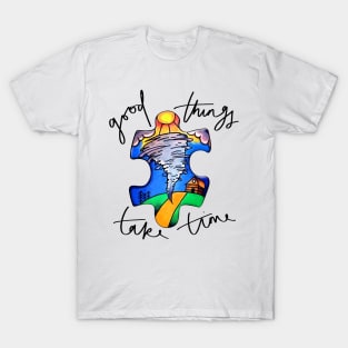 Good Things Take Time Autism Awareness T-Shirt